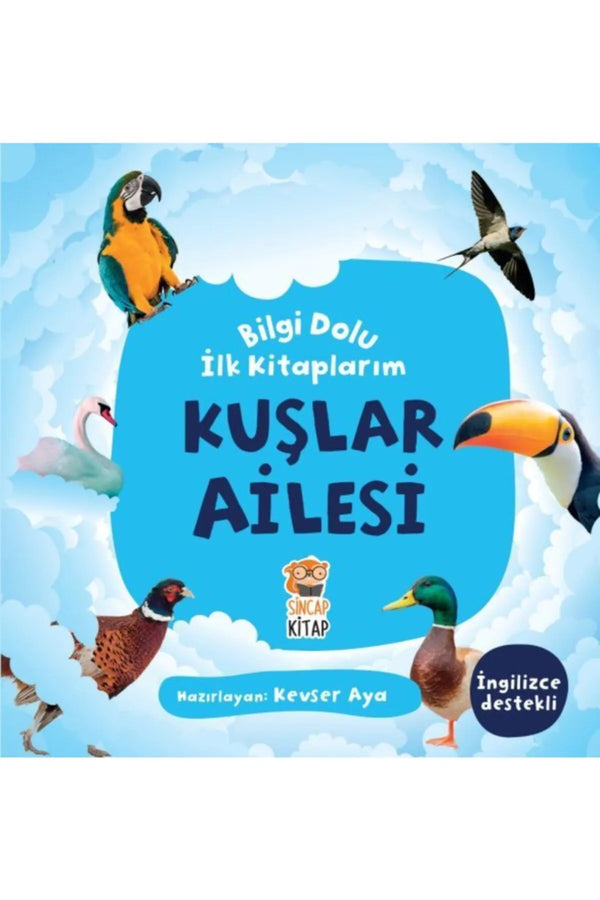 Sincap Kitap Kuşlar Ailesi - Bilgi Dolu Ilk Kitaplarım - Kevser Aya