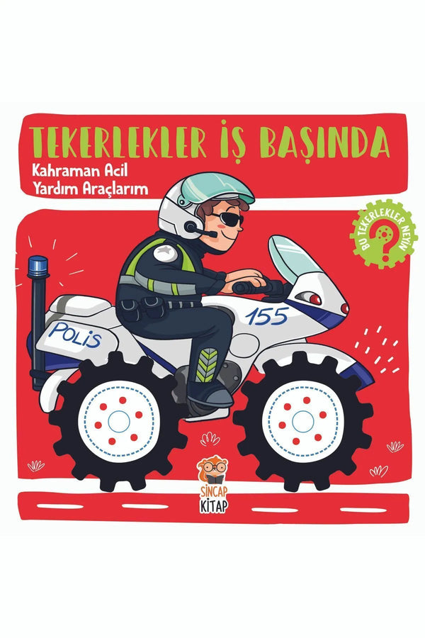 Sincap Kitap Tekerlekler Iş Başında - Kahraman Acil Yardım Araçlarım - Kolektif