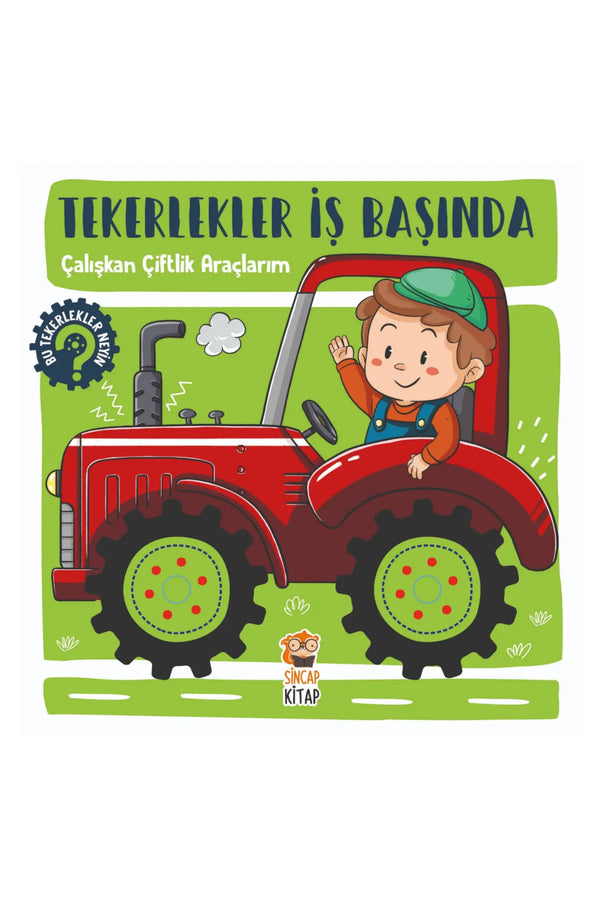 Sincap Kitap Tekerlekler İş Başında Çalışkan Çiftlik Araçlarım Serisi 0-6 Yaş Eğitici Aktivite Kitaplar
