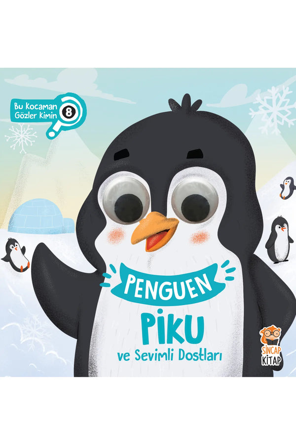 Sincap Kitap Penguen Piku ve Sevimli Dostları Serisi/Bu Kocaman Gözler Kimin/0-6 Yaş
