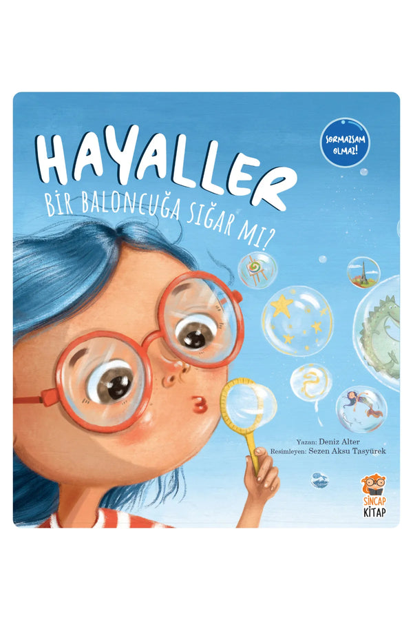 Sincap Kitap Hayaller Bir Baloncuğa Sığar Mı?/Sormazsam Olmaz Serisi/0-6 Yaş Çocuklar İçin Felsefe Pedagojisi