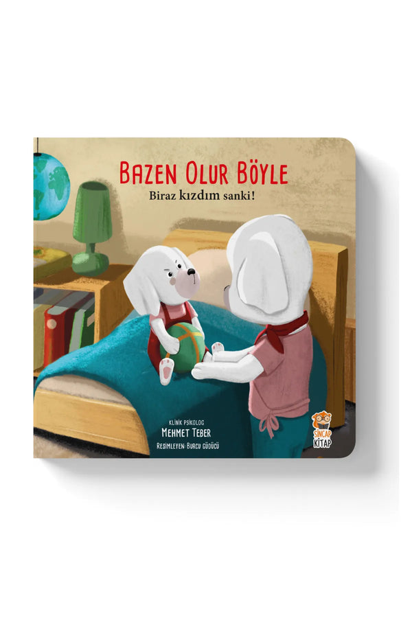 Sincap Kitap Bazen Olur Böyle Biraz Kızdım Sanki 0-6 Yaş Eğitici Hikaye Kitabı Duygularına Yön Ver