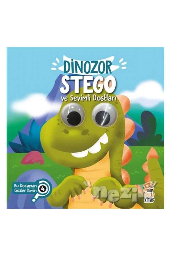 Sincap Kitap Dinazor Stego ve Sevimli Dostları Serisi/Bu Kocaman Gözler Kimin/0-6 Yaş