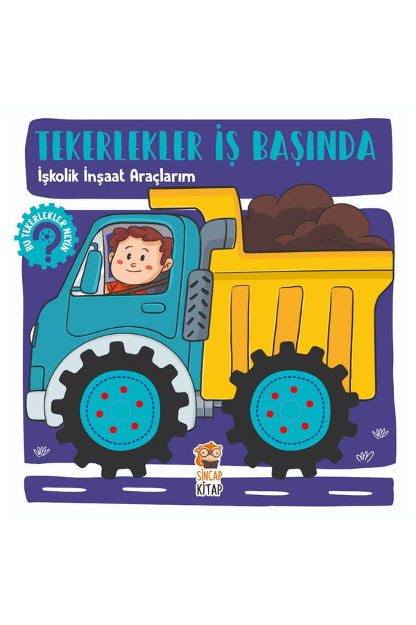 Sincap Kitap Tekerlekler İş Başında İşkolik İnşaat Araçlarım Serisi 0-6 Yaş Eğitici Aktivite Kitaplar