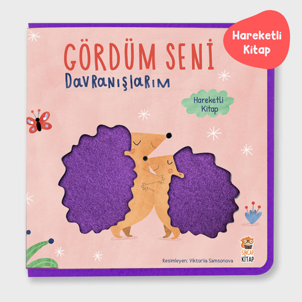 Sincap Kitap Gördüm Seni - Davranışlarım (Hareketli ve Keçeli Kitap)- Viktoriia Samsonova